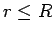 $r\le R$
