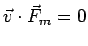 $\vec v\cdot\vec F_m = 0$