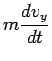 $\displaystyle m\frac{dv_y}{dt}$