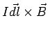 $I\vec {dl}\times\vec B$