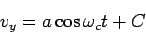 \begin{displaymath}v_y = a\cos\omega_ct + C\end{displaymath}