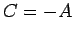 $C=-A$