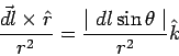 \begin{displaymath}\frac{\vec{dl}\times\hat r}{r^2} = \frac{\mid dl\sin\theta\mid}{r^2}\hat k\end{displaymath}