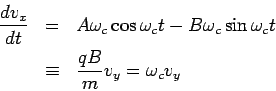 \begin{eqnarray*}  \frac{dv_x}{dt} &=& A\omega_c\cos\omega_ct - B\omega_c\sin\omega_ct\\  &\equiv& \frac{qB}{m}v_y = \omega_cv_y  \end{eqnarray*}