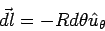 \begin{displaymath}\vec{dl} = -Rd\theta\hat u_\theta\end{displaymath}