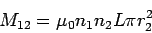 \begin{displaymath}M_{12} = \mu_0n_1n_2L\pi r_2^2\end{displaymath}
