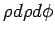 $\rho d\rho d\phi$