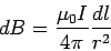 \begin{displaymath}dB = \frac{\mu_0I}{4\pi}\frac{dl}{r^2}\end{displaymath}