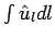 $\int \hat u_l dl$