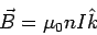 \begin{displaymath}\vec B = \mu_0 nI\hat k\end{displaymath}