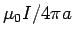 $\mu_0I/4\pi a$