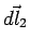 $\vec{dl_2}$