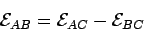 \begin{displaymath}{\cal E}_{AB} = {\cal E}_{AC}-{\cal E}_{BC}\end{displaymath}