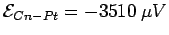 ${\cal E}_{Cn-Pt} = -3510\ \mu V $