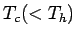 $T_c (<T_h)$
