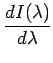 $\displaystyle \frac{dI(\lambda)}{d\lambda}$