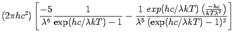 $\displaystyle (2\pi hc^2)\left[\frac{-5}{\lambda^6}\frac{1}{\exp(hc/\lambda kT)... ...mbda kT)\left(\frac{-hc}{kT\lambda^2}\right)}{(\exp(hc/\lambda kT)-1)^2}\right]$