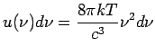 $\displaystyle u(\nu)d\nu = \frac{8\pi kT}{c^3}\nu^2d\nu$