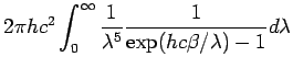 $\displaystyle 2\pi hc^2\int_0^\infty \frac{1}{\lambda^5}\frac{1} {\exp(hc\beta/\lambda )-1}d\lambda$