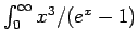 $ \int_0^\infty x^3/(e^x-1)$