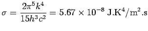 $\displaystyle \sigma = \frac{2\pi^5 k^4}{15h^3 c^2} = 5.67\times 10^{-8} \ {\rm J. K^4/m^2.s}$