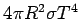 $ 4\pi R^2\sigma T^4$