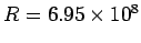 $ R=6.95\times 10^8$