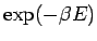 $ \exp(-\beta E)$