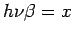 $ h\nu\beta = x$