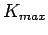 $ K_{max}$