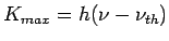 $\displaystyle K_{max} = h(\nu-\nu_{th})$