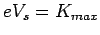 $ eV_s = K_{max}$