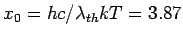 $ x_0 = hc/\lambda_{th}kT= 3.87$
