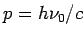 $ p=h\nu_0/c$