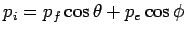 $\displaystyle p_i = p_f\cos\theta + p_e\cos\phi$