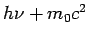 $ h\nu + m_0c^2$