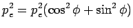 $\displaystyle p_e^2 = p_e^2(\cos^2\phi+\sin^2\phi)$