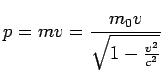 $\displaystyle p = mv = \frac{m_0v}{\sqrt{1-\frac{v^2}{c^2}}}$