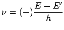 $\displaystyle \nu = (-) \frac{E-E^\prime}{h}$