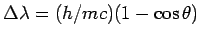 $ \Delta\lambda=(h/mc)(1-\cos\theta)$