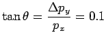 $\displaystyle \tan\theta = \frac{\Delta p_y}{p_x} = 0.1$