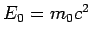 $ E_0 = m_0c^2$