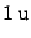 $\displaystyle 1\ {\rm u}$
