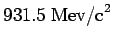 $\displaystyle 931.5 \ {\rm Mev/c}^2$