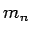 $ m_n$