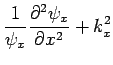 $\displaystyle \frac{1}{\psi_x}\frac{\partial^2\psi_x}{\partial x^2}+ k_x^2$