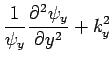 $\displaystyle \frac{1}{\psi_y}\frac{\partial^2\psi_y}{\partial y^2} + k_y^2$
