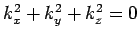 $ k_x^2+k_y^2+k_z^2=0$