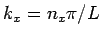 $ k_x = n_x\pi/L$