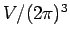 $ V/(2\pi)^3$